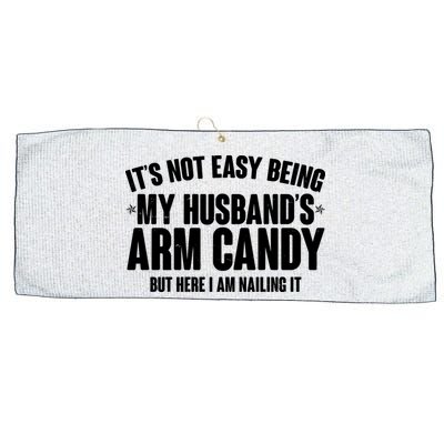 It's Not Easy Being My Husband's Arm Candy But Here I Am Nailing It Large Microfiber Waffle Golf Towel