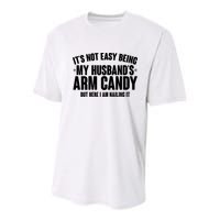 It's Not Easy Being My Husband's Arm Candy But Here I Am Nailing It Youth Performance Sprint T-Shirt