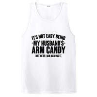 It's Not Easy Being My Husband's Arm Candy But Here I Am Nailing It PosiCharge Competitor Tank
