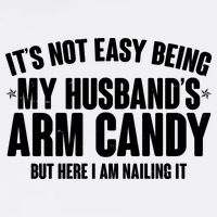 It's Not Easy Being My Husband's Arm Candy But Here I Am Nailing It Women's V-Neck T-Shirt