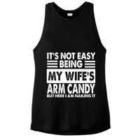 Its Not Easy Being My Wifes Arm Candy But Here I Am Nailing It Funny Ladies PosiCharge Tri-Blend Wicking Tank
