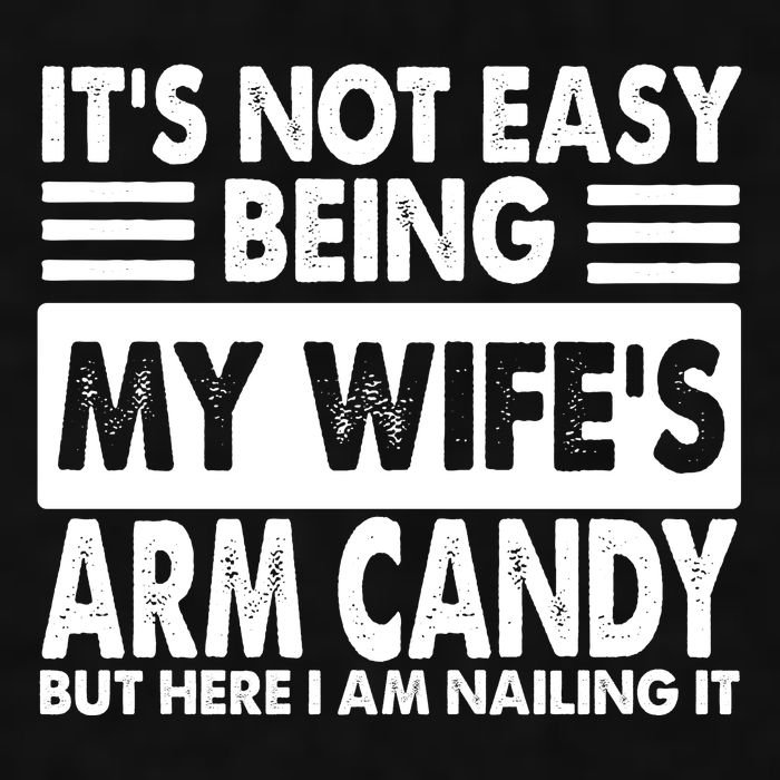 Its Not Easy Being My Wifes Arm Candy But Here I Am Nailing It Funny Ladies PosiCharge Tri-Blend Wicking Tank