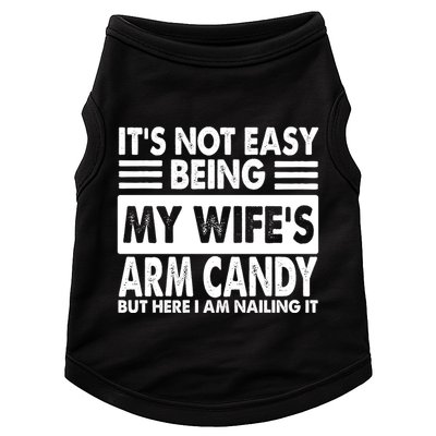 Its Not Easy Being My Wifes Arm Candy But Here I Am Nailing It Funny Doggie Tank