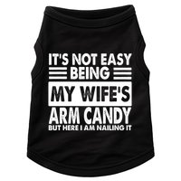 Its Not Easy Being My Wifes Arm Candy But Here I Am Nailing It Funny Doggie Tank