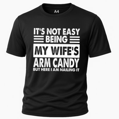 Its Not Easy Being My Wifes Arm Candy But Here I Am Nailing It Funny Performance Shirt