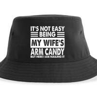 Its Not Easy Being My Wifes Arm Candy But Here I Am Nailing It Funny Sustainable Bucket Hat