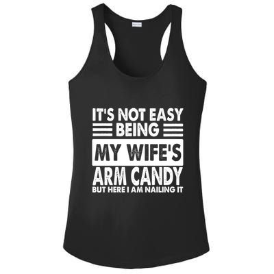 Its Not Easy Being My Wifes Arm Candy But Here I Am Nailing It Funny Ladies PosiCharge Competitor Racerback Tank