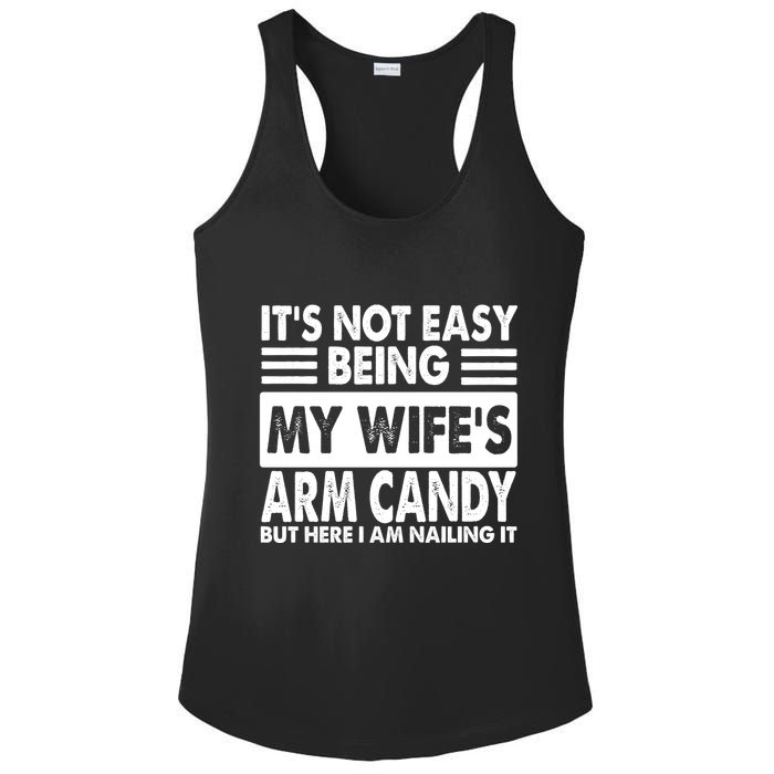 Its Not Easy Being My Wifes Arm Candy But Here I Am Nailing It Funny Ladies PosiCharge Competitor Racerback Tank