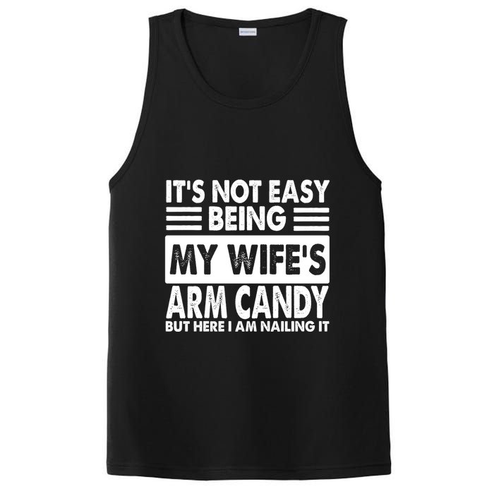 Its Not Easy Being My Wifes Arm Candy But Here I Am Nailing It Funny PosiCharge Competitor Tank