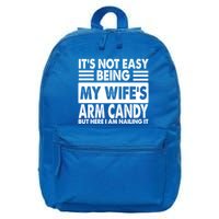 Its Not Easy Being My Wifes Arm Candy But Here I Am Nailing It Funny 16 in Basic Backpack