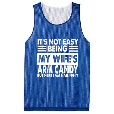 Its Not Easy Being My Wifes Arm Candy But Here I Am Nailing It Funny Mesh Reversible Basketball Jersey Tank