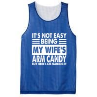 Its Not Easy Being My Wifes Arm Candy But Here I Am Nailing It Funny Mesh Reversible Basketball Jersey Tank