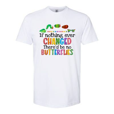 If Nothing Ever Changed There'd Be No Butterflies Softstyle® CVC T-Shirt