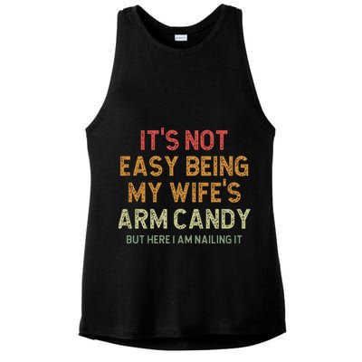 It's Not Easy Being My Wife's Arm Candy Ladies PosiCharge Tri-Blend Wicking Tank