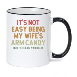 It's Not Easy Being My Wife's Arm Candy 11oz Black Color Changing Mug