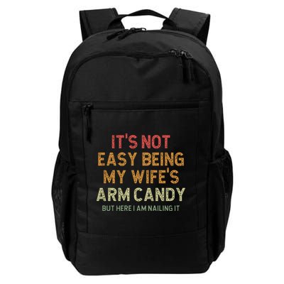 It's Not Easy Being My Wife's Arm Candy Backpack