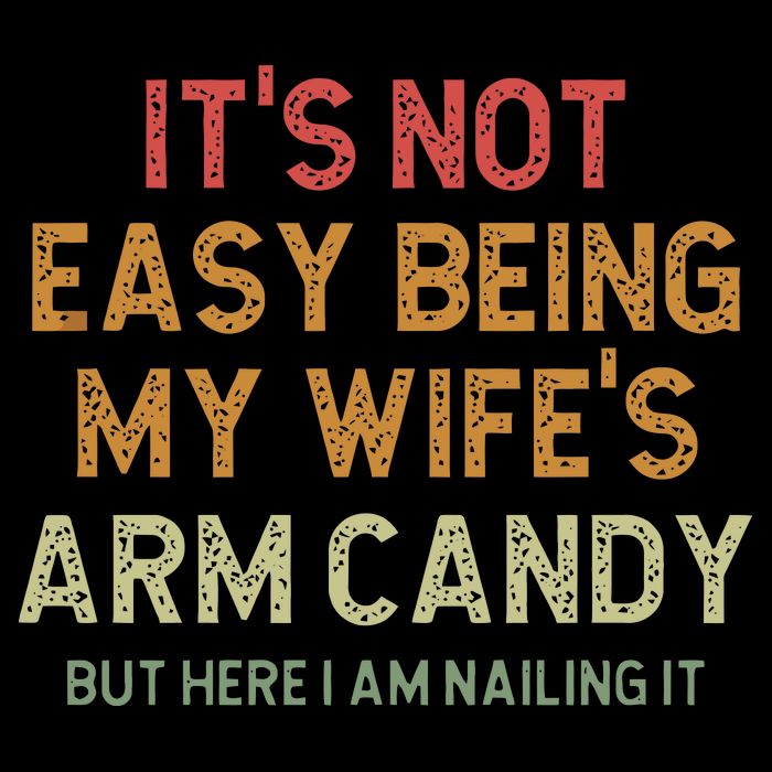 It's Not Easy Being My Wife's Arm Candy 16 in Basic Backpack
