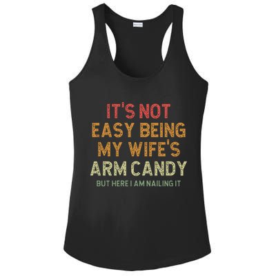 It's Not Easy Being My Wife's Arm Candy Ladies PosiCharge Competitor Racerback Tank