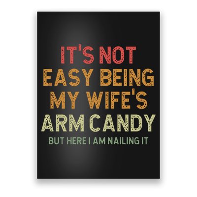 It's Not Easy Being My Wife's Arm Candy Poster