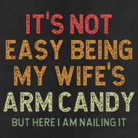 It's Not Easy Being My Wife's Arm Candy Microfiber Hand Towel