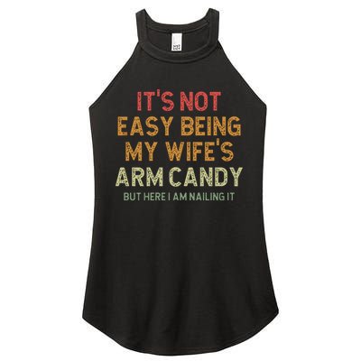 It's Not Easy Being My Wife's Arm Candy Women's Perfect Tri Rocker Tank