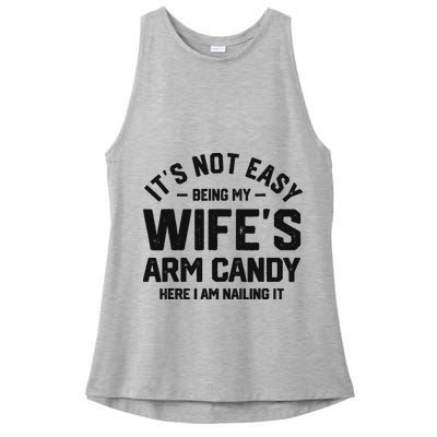 It's Not Easy Being My Wife's Arm Candy Humor Husbands Ladies PosiCharge Tri-Blend Wicking Tank