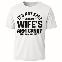 It's Not Easy Being My Wife's Arm Candy Humor Husbands Cooling Performance Crew T-Shirt