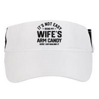 It's Not Easy Being My Wife's Arm Candy Humor Husbands Adult Drive Performance Visor