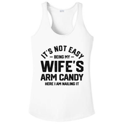 It's Not Easy Being My Wife's Arm Candy Humor Husbands Ladies PosiCharge Competitor Racerback Tank