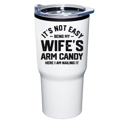 It's Not Easy Being My Wife's Arm Candy Humor Husbands Tumbler
