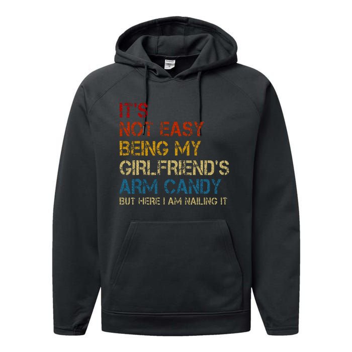 ItS Not Easy Being My GirlfriendS Arm Candy Am Nailing It Performance Fleece Hoodie