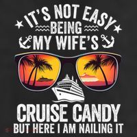 It's Not Easy Being My Wife's Cruise Candy Husband Cruise 7 Panel Mesh Trucker Snapback Hat