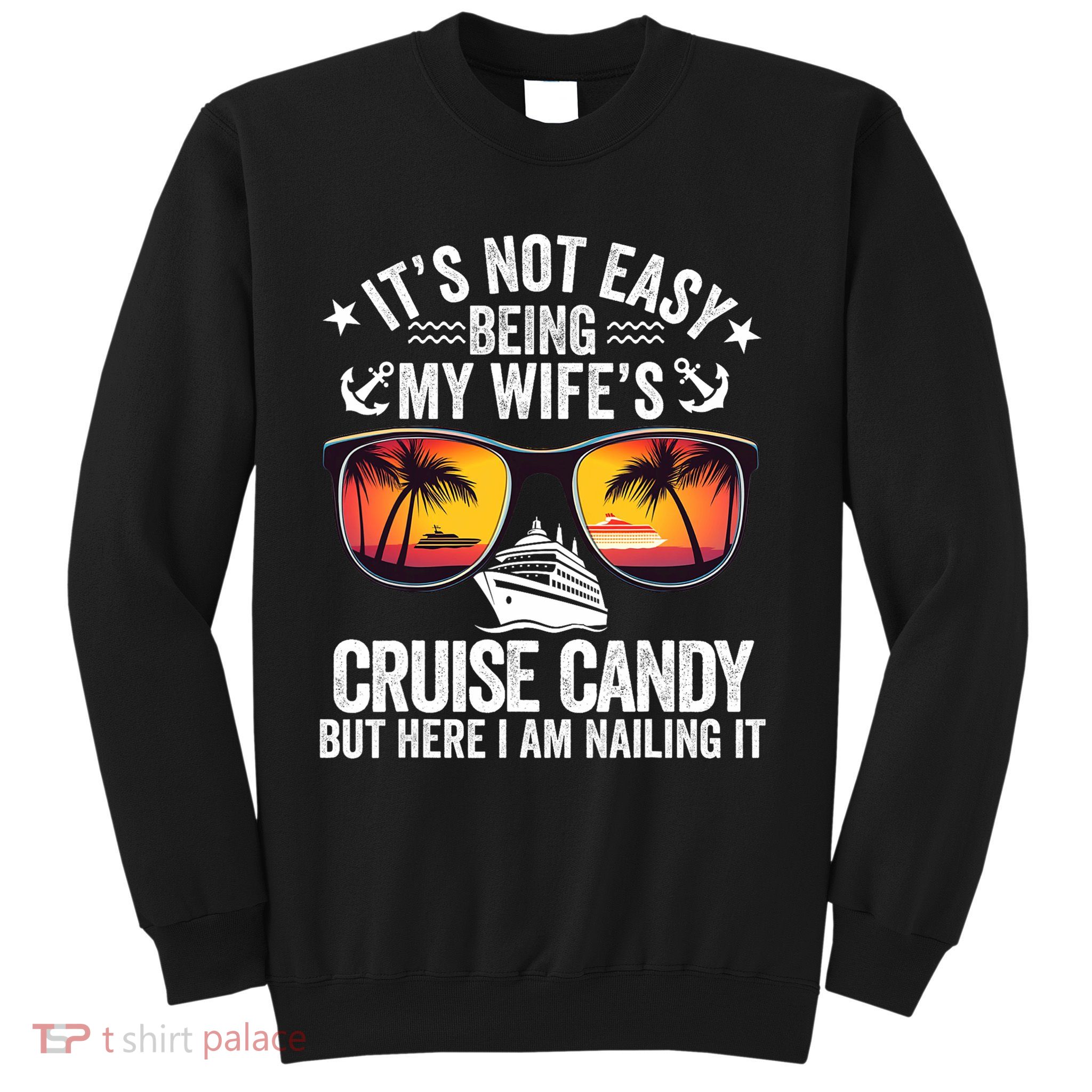 It's Not Easy Being My Wife's Cruise Candy Husband Cruise Sweatshirt