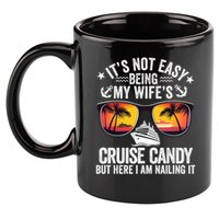 It's Not Easy Being My Wife's Cruise Candy Husband Cruise 11oz C Handle Ceramic Mug