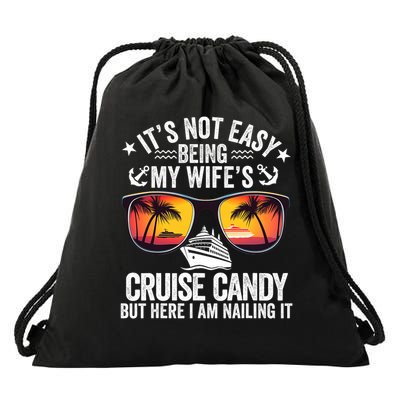 It's Not Easy Being My Wife's Cruise Candy Husband Cruise Drawstring Bag