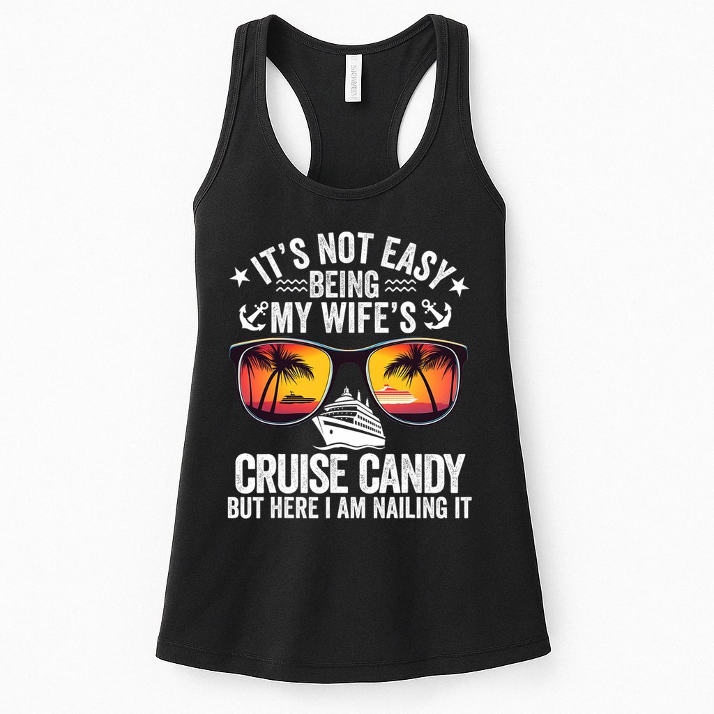 It's Not Easy Being My Wife's Cruise Candy Husband Cruise Womens Tank Top