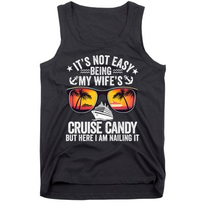 It's Not Easy Being My Wife's Cruise Candy Husband Cruise Tank Top
