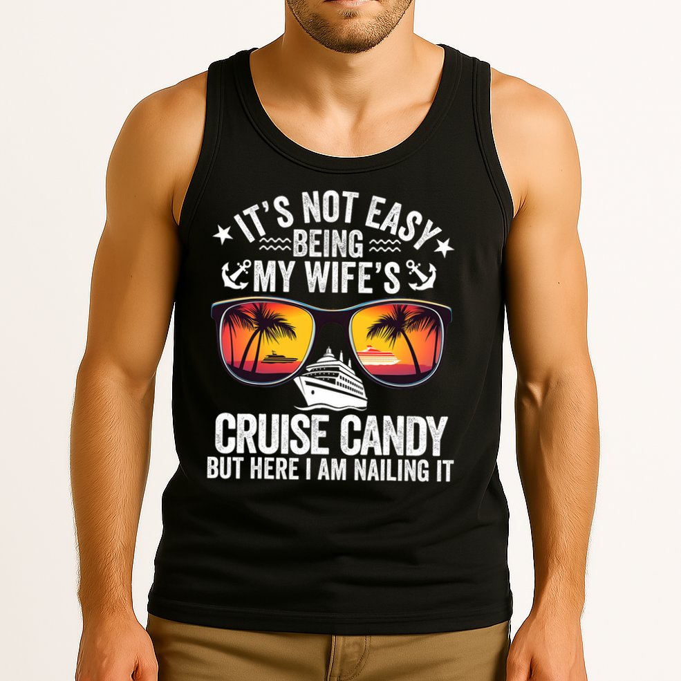 It's Not Easy Being My Wife's Cruise Candy Husband Cruise Tank Top