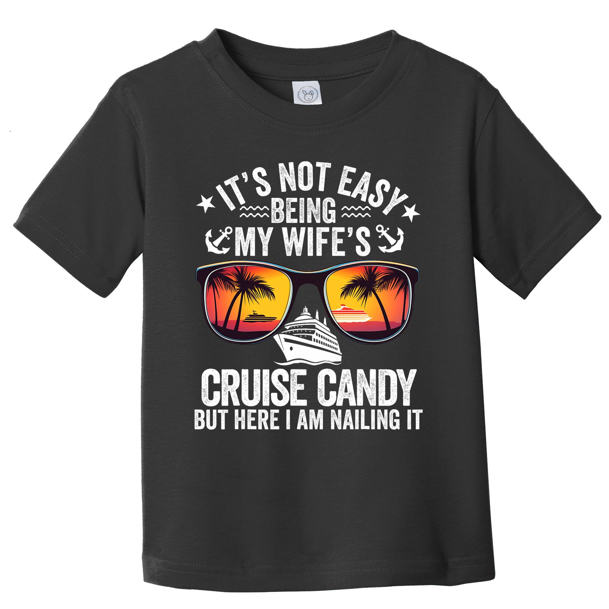 It's Not Easy Being My Wife's Cruise Candy Husband Cruise Toddler T-Shirt