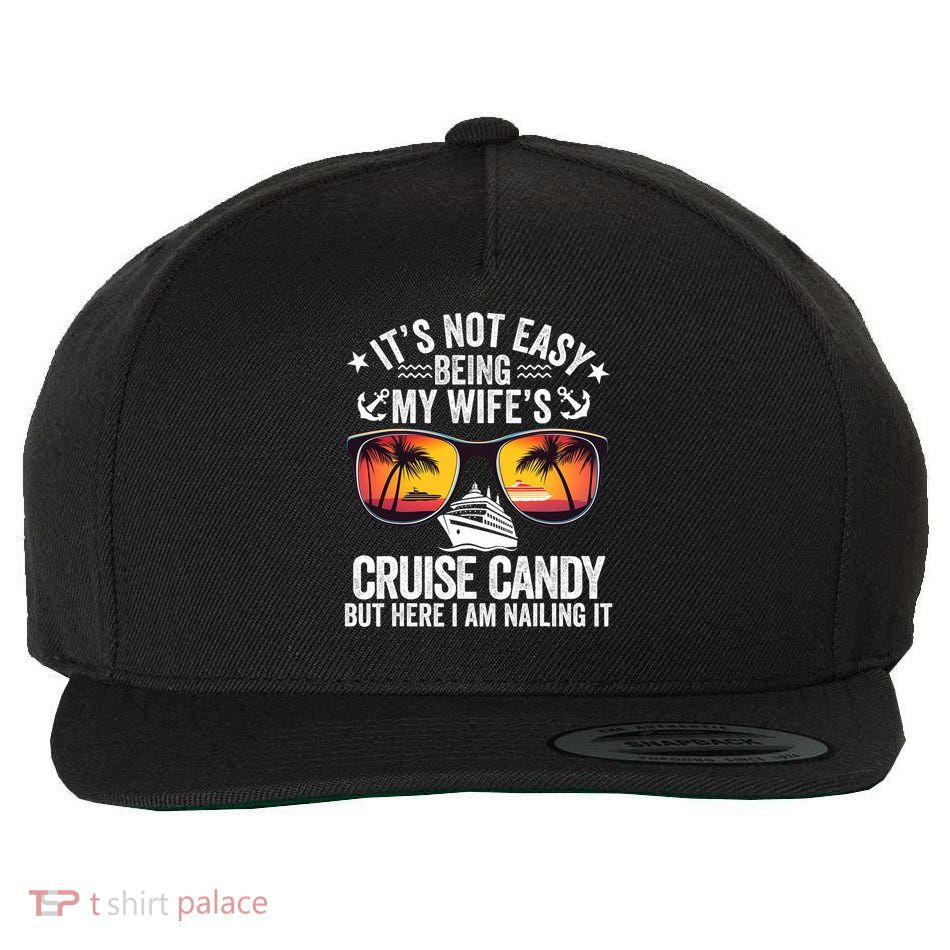 It's Not Easy Being My Wife's Cruise Candy Husband Cruise Wool Snapback Cap