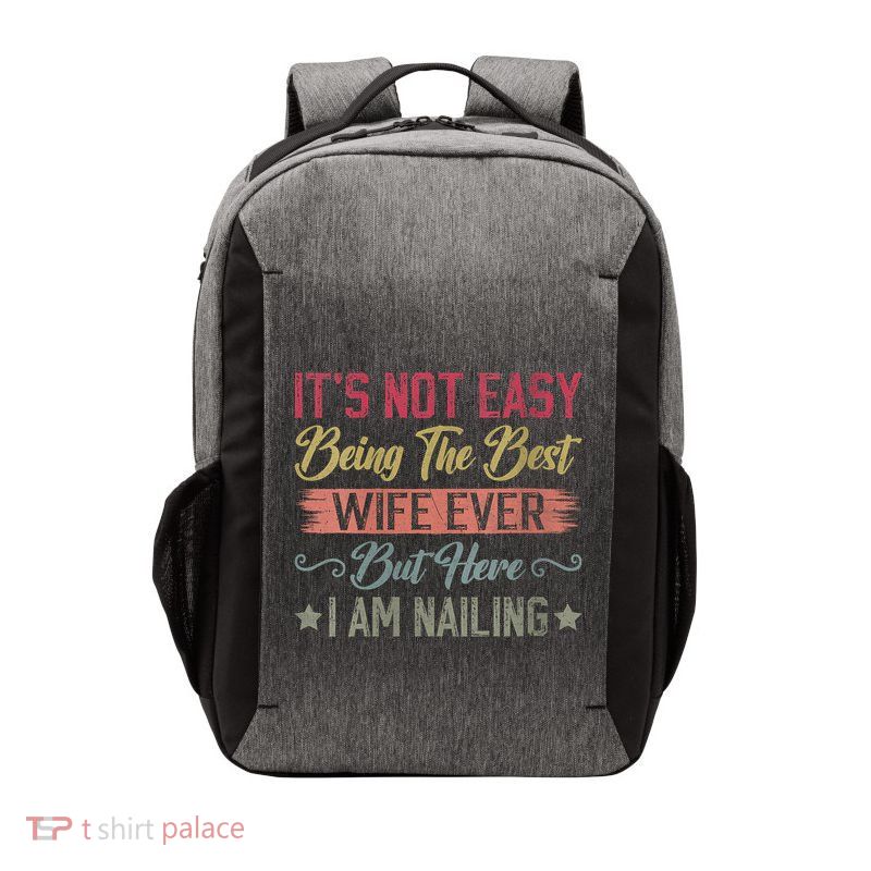 Its Not Easy Being The Best Wife Ever Vneck Vector Backpack