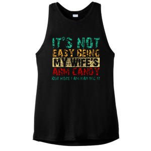 ItS Not Easy Being My WifeS Arm Candy But Here I Am Ladies PosiCharge Tri-Blend Wicking Tank