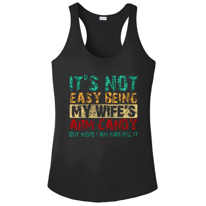 ItS Not Easy Being My WifeS Arm Candy But Here I Am Ladies PosiCharge Competitor Racerback Tank