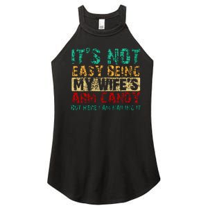 ItS Not Easy Being My WifeS Arm Candy But Here I Am Women's Perfect Tri Rocker Tank