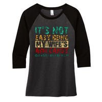 ItS Not Easy Being My WifeS Arm Candy But Here I Am Women's Tri-Blend 3/4-Sleeve Raglan Shirt