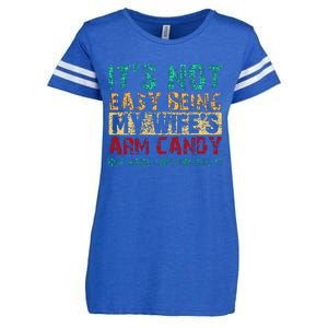 ItS Not Easy Being My WifeS Arm Candy But Here I Am Enza Ladies Jersey Football T-Shirt