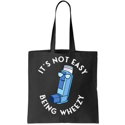 ItS Not Easy Being Wheezy Asthma Inhaler Allergy Sufferer Tote Bag