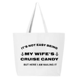 Its Not Easy Being My WifeS Cruise Candy But Here I Am 25L Jumbo Tote