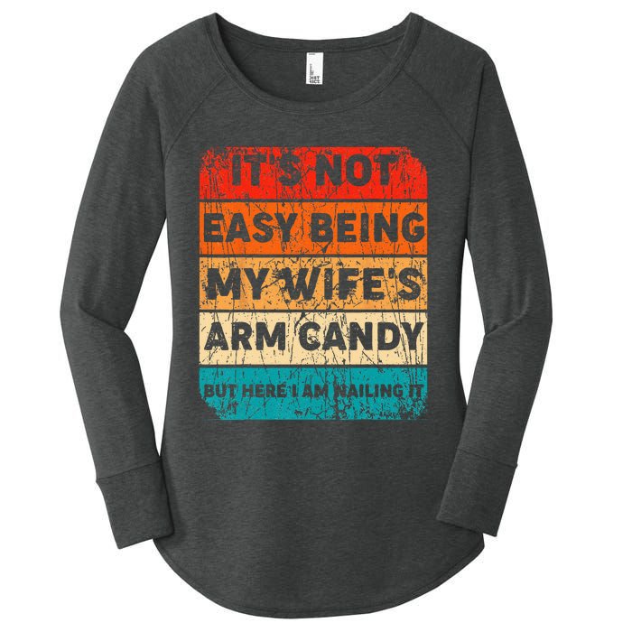 It's Not Easy Being My Wife's Arm Candy But Here I Am nailin Women's Perfect Tri Tunic Long Sleeve Shirt