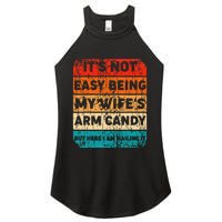 It's Not Easy Being My Wife's Arm Candy But Here I Am nailin Women's Perfect Tri Rocker Tank